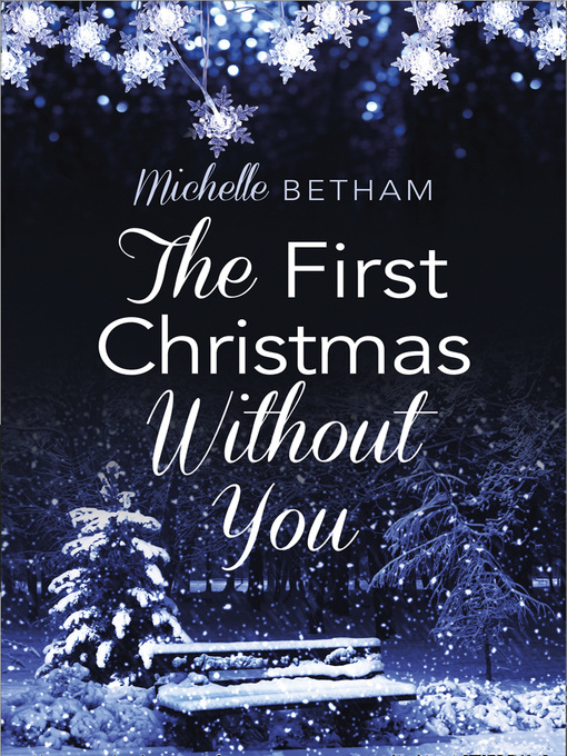 Title details for The First Christmas Without You by Michelle Betham - Available